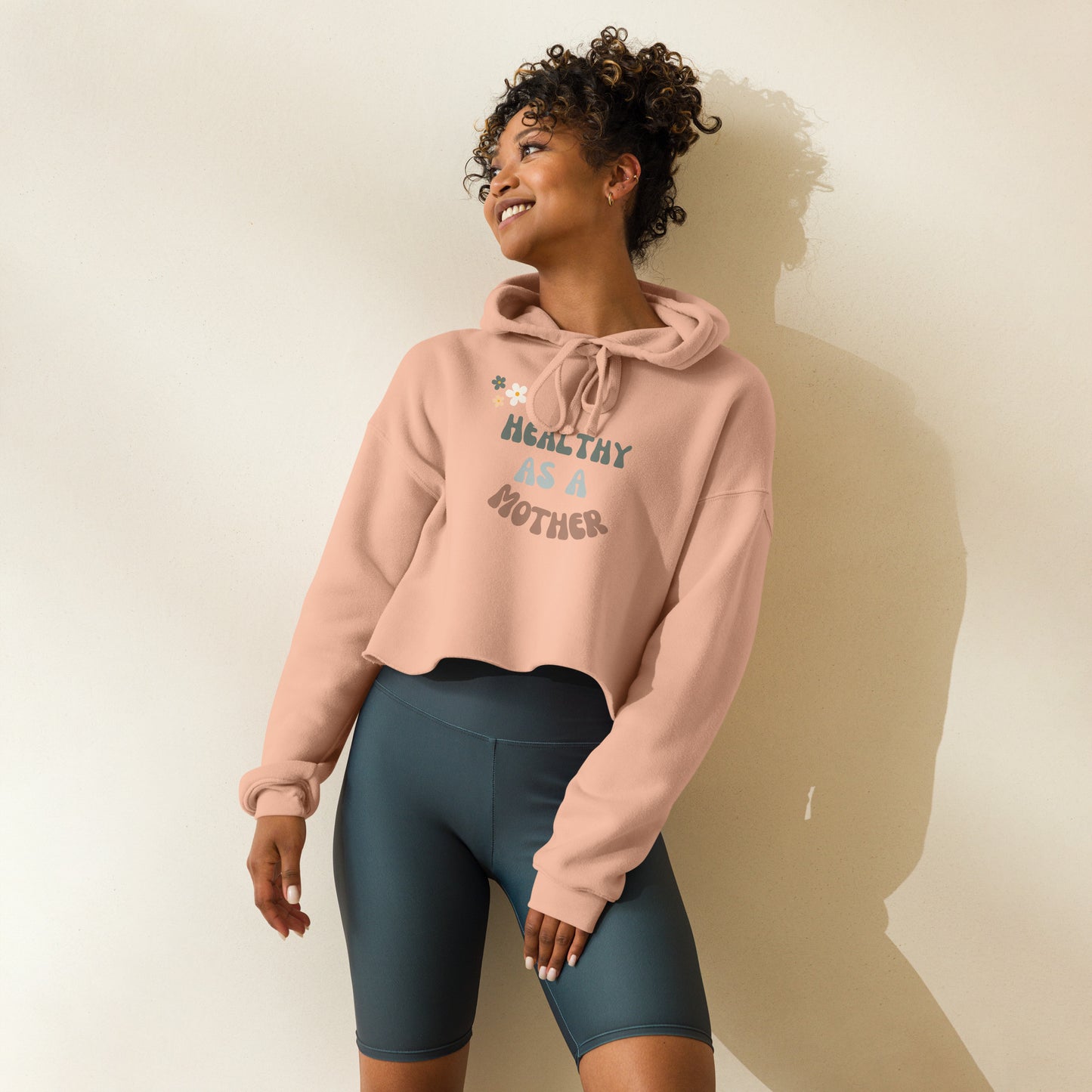 Healthy As A Mother Flower Crop Hoodie
