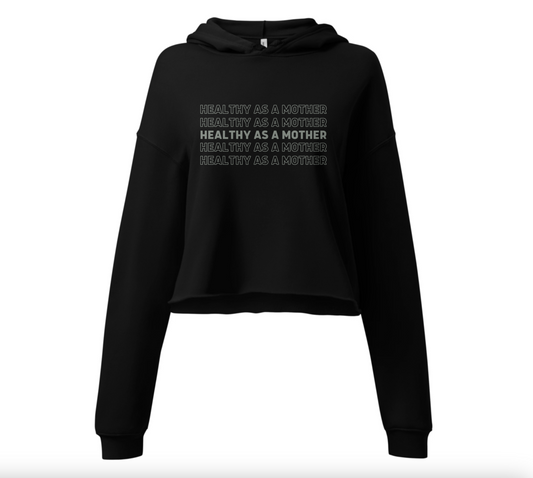 Healthy As A Mother Stacked Crop Hoodie