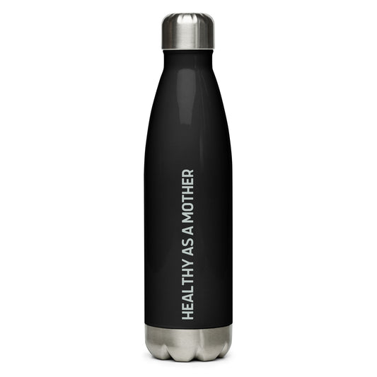 Healthy As A Mother Stainless Steel Water Bottle
