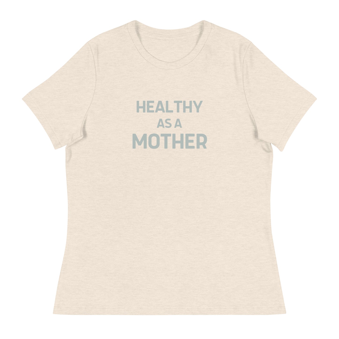 Healthy As A Mother T-Shirt
